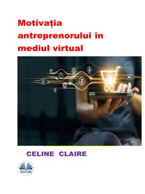 cover image of Motivația Antreprenorului În Mediul Virtual